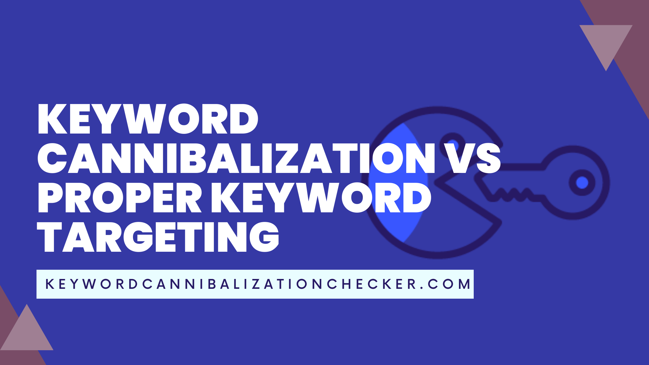What’s the Difference Between Keyword Cannibalization and Proper Keyword Targeting?